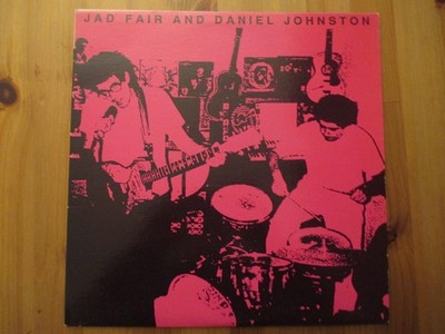 JAD FAIR & DANIEL JOHNSTON - Jad Fair & Daniel Johnston - Vinyl LP US 1989