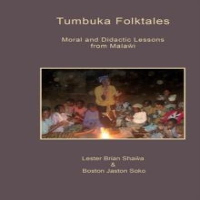 Tumbuka Folktales. Moral and Didactic Lessons from Malawi Lester