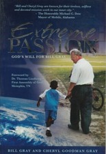 Extreme Passion God's  Will for Bill Gray  By Cheryl Goodman Gray Very Good 