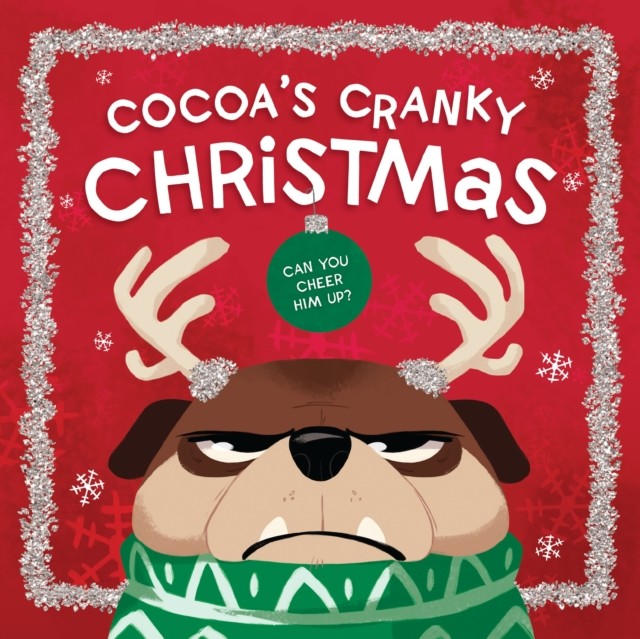Cocoa's Cranky Christmas : A Silly, Interactive Story About A Grumpy Dog Finding Holiday Cheer Beth Hughes - Image 2