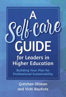 A Self-Care Guide For Leaders In Higher Education | Gretchen Oltman (U. A.)