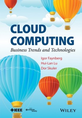 Cloud Computing   Business Trends and Technologies Faynberg Hardback