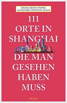 111 Orte in Shanghai, die man gesehen haben muss: R... | Buch | Zustand sehr gut