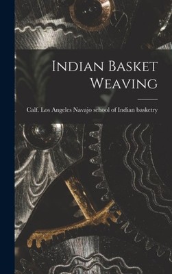 Navajo school of Ind - Indian Basket Weaving - New hardback or cased b - X555z