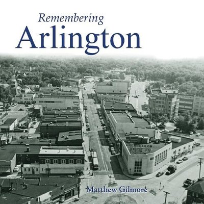 Matthew Gilmore Remembering Arlington (Taschenbuch) Remembering