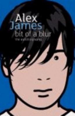Bit of a Blur : The Autobiography by Alex James (2008, Hardcover)