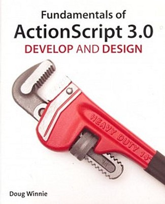 Fundamentals of ActionScript 3.0 Doug Winnie