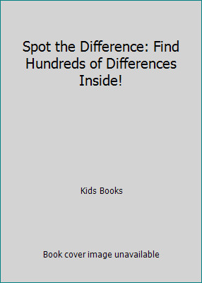 Spot the Difference: Find Hundreds of Differences Inside! by Kids Books