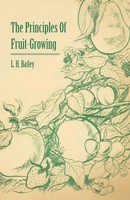 The Principles Of Fruit-Growing L. H. Bailey Taschenbuch Kartoniert / Broschiert