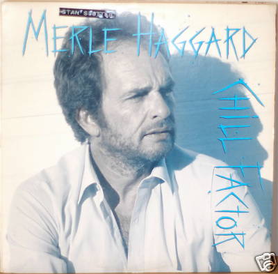 MERLE HAGGARD (RIP): Chill Factor - M1987 DIGITAL LP
