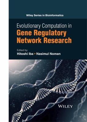 Evolutionary Computation in Gene Regulatory Network Research, Hardcover by Ib...