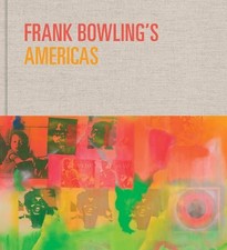 Sarah Roberts Frank Bowling’s Americas (Hardback)