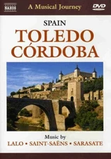 Naxos Scenic Musical Journeys Spain: Seville Toledo, Cordoba