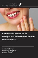 Avances Recientes En La BiologíA Del Movimiento Dental En Ortodoncia Aakash Deep