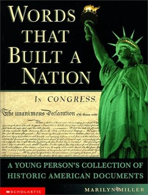 Words That Built a Nation: A Young Person's Collection of Historic American ...