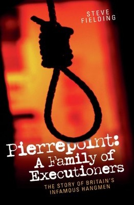 Pierrepoint: A Family of Executioners by Fielding, Steve Hardback Book The Fast