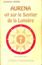 Aurena vit sur le sentier de la lumière - Jeannine Derel - V1972713