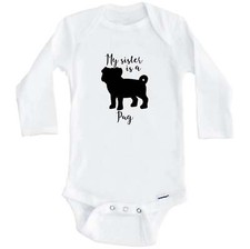 My Sister Is A Pug Cute Dog Long Sleeve One Piece Baby Bodysuit