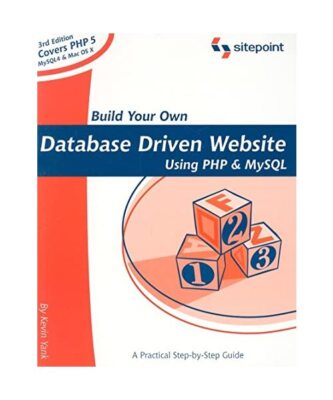 Build Your Own Database Driven Website Using PHP & MySQL, Kevin Yank