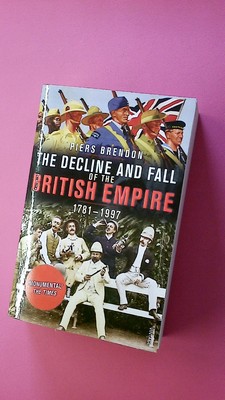 202997 Piers Brendon THE DECLINE AND FALL OF THE BRITISH EMPIRE