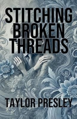 Stitching Broken Threads, Presley, Taylor, Used; Very Good Book