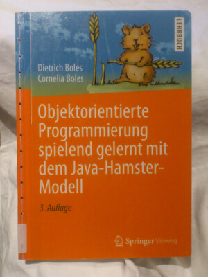 Objektorientierte Programmierung spielend gelernt mit dem Java-Hamster-Modell