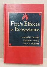 Fire Effects on Ecosystems by Peter F. Ffolliott, Daniel G. Neary and Leonard F.