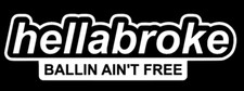 Hellabroke Ballin Aint Free Decal Jdm Funny Decal For Car Windows Outdoors..