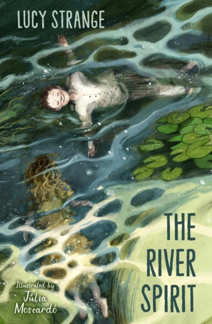 The River Spirit by Lucy Strange (Paperback Book)