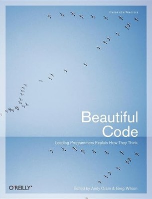 Beautiful Code: Leading Programmers Explain How They Think (Theor by  0596510047