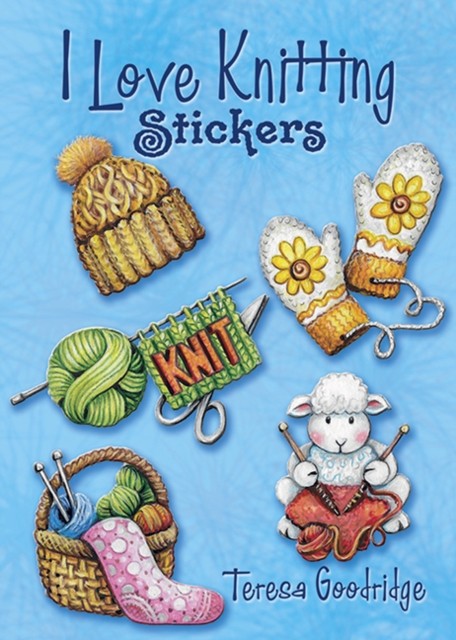 I Love Knitting Stickers by Teresa Goodridge (Paperback Book)