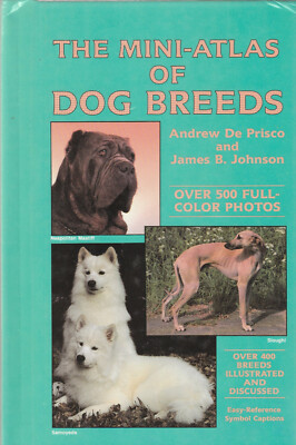 THE MINI-ATLAS OF DOG BREEDS BY ANDREW DE PRISCO ANDF JAMES B. JOHNSON, 1990