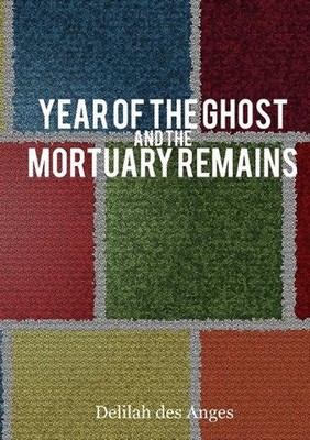 Year of the Ghost & Mortuary Remains by Delilah Des Anges Paperback Book