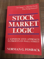 Stock Market Logic : A Sophisticated Approach to Profits on Wall Street by...