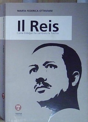 Ottaviani IL REIS. WIE ERDOGAN DIE TÜRKEI VERÄNDERTE Textus 2016
