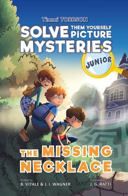 The Missing Necklace: A Timmi Tobbson Junior (6-8) Book for Kids (Solve-Them...