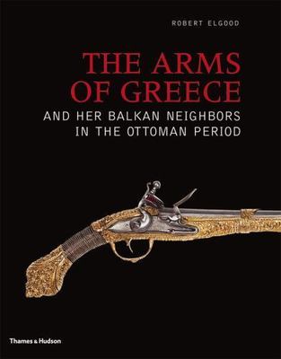 The Arms of Greece and Her Balkan Neighbours in the Ottoman Period NEW