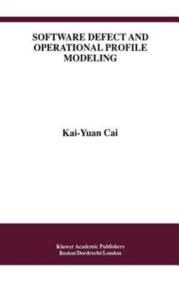 Software Defect and Operational Profile Modeling, Hardcover by Cai, Kai-Yuan,...