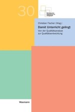 Damit Unterricht gelingt: Von der Qualitätsanalyse zur Qualitätsentwicklung