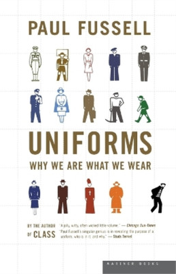 Paul Fussell Uniforms (Paperback) (UK IMPORT)