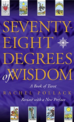 Seventy Eight Degrees of Wisdom - Paperback NEW Pollack, Rachel 1997-11-17