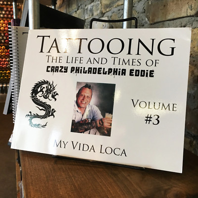 Tattooing: The Life and Times of Crazy Philadelphia Eddie Vol. 3