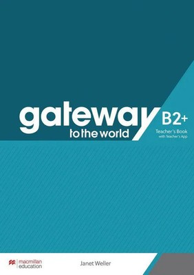 Gateway to the world B2+ | Teachers Book + App, Gateway to the World | Weller