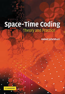 Space-Time Coding Theory and Practice Jafarkhani Paperback 9780521131407