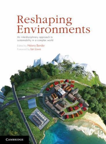 Reshaping Environments An Interdisciplinary Approach to Sustainab… 9781107688667