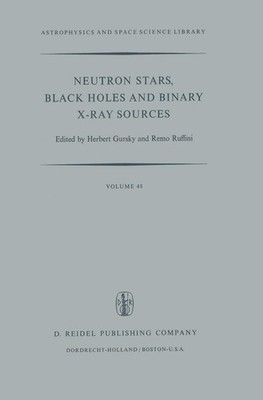 Neutron Stars, Black Holes and Binary X-Ray Sources (Astrophysics and Space Sc..