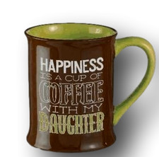 Daughter Gift Ceramic Mug  "Happiness is a Cup of Coffee with My Daughter"