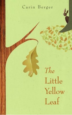 The Little Yellow Leaf by Carin Berger (English) Hardcover Book
