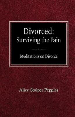 Divorced: Surviving The Pain Mediations On Divorce