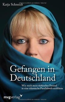 Gefangen in Deutschland: Wie mich mein türkischer Freund... | Buch | Zustand gut